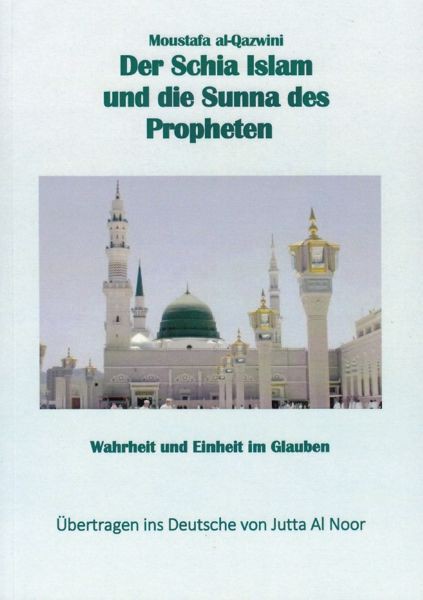 Der Schia Islam und die Sunna des Propheten