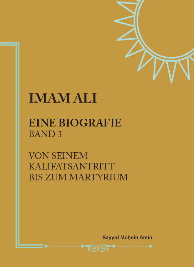 Imam Ali: Eine Biografie (Band 3)