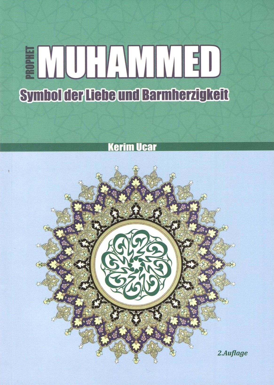 Prophet Muhammad – Symbol der Liebe und Barmherzigkeit